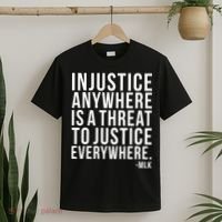 Injustice Anywhere is a Threat to JUSTICE Everywhere MLK T-Shirt thumb 2