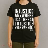 Injustice Anywhere is a Threat to JUSTICE Everywhere MLK T-Shirt thumb 4