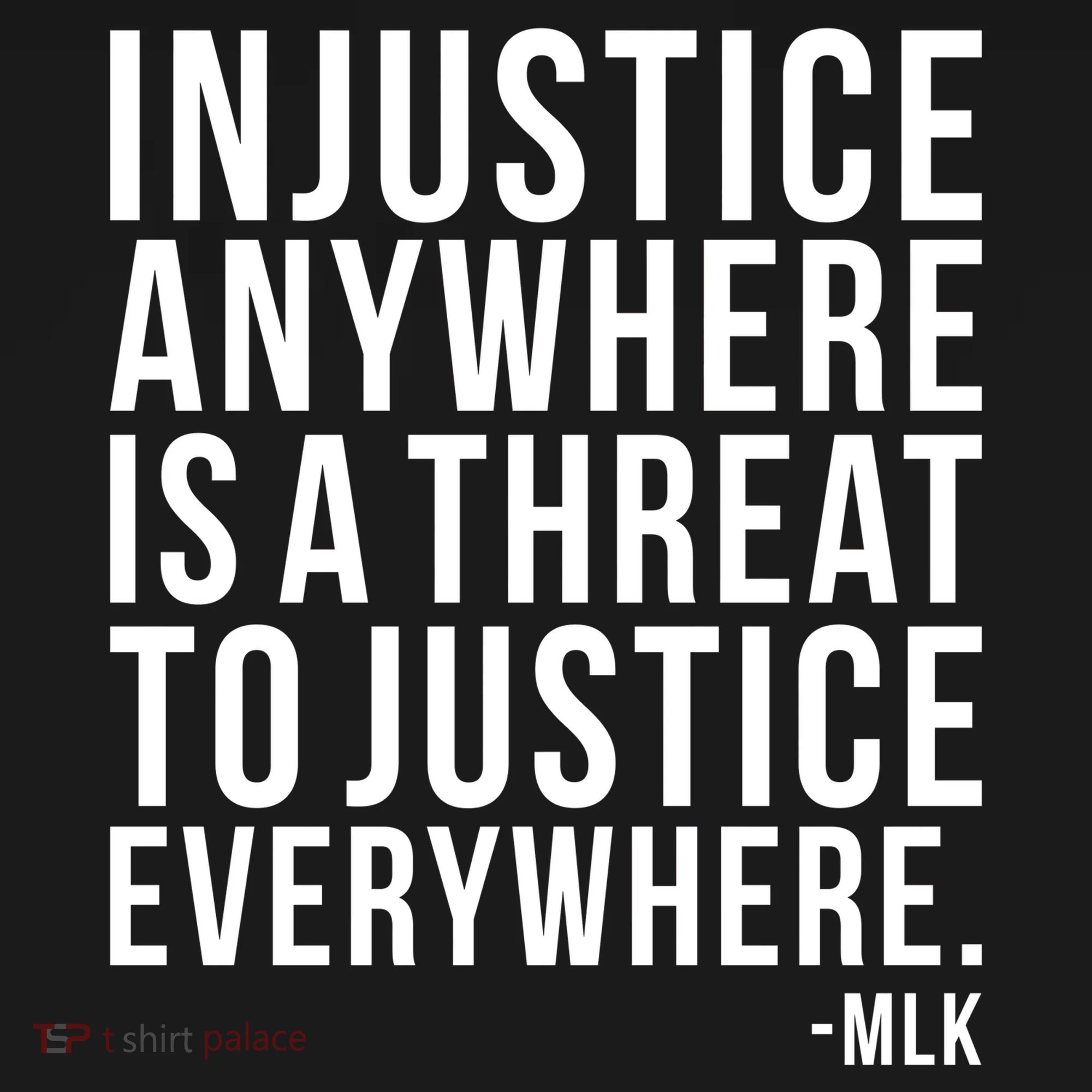 Injustice Anywhere is a Threat to JUSTICE Everywhere MLK Button