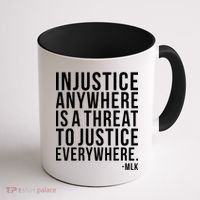 Injustice Anywhere is a Threat to JUSTICE Everywhere MLK Coffee Mug thumb 1