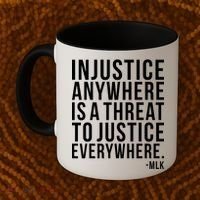 Injustice Anywhere is a Threat to JUSTICE Everywhere MLK Coffee Mug thumb 2