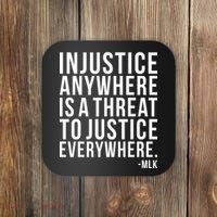 Injustice Anywhere is a Threat to JUSTICE Everywhere MLK Coaster thumb 0