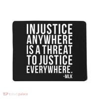 Injustice Anywhere is a Threat to JUSTICE Everywhere MLK Mousepad thumb 0