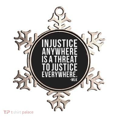 Injustice Anywhere is a Threat to JUSTICE Everywhere MLK Ornament