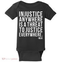 Injustice Anywhere is a Threat to JUSTICE Everywhere MLK Baby Bodysuit thumb 0