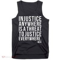Injustice Anywhere is a Threat to JUSTICE Everywhere MLK Tank Top thumb 0