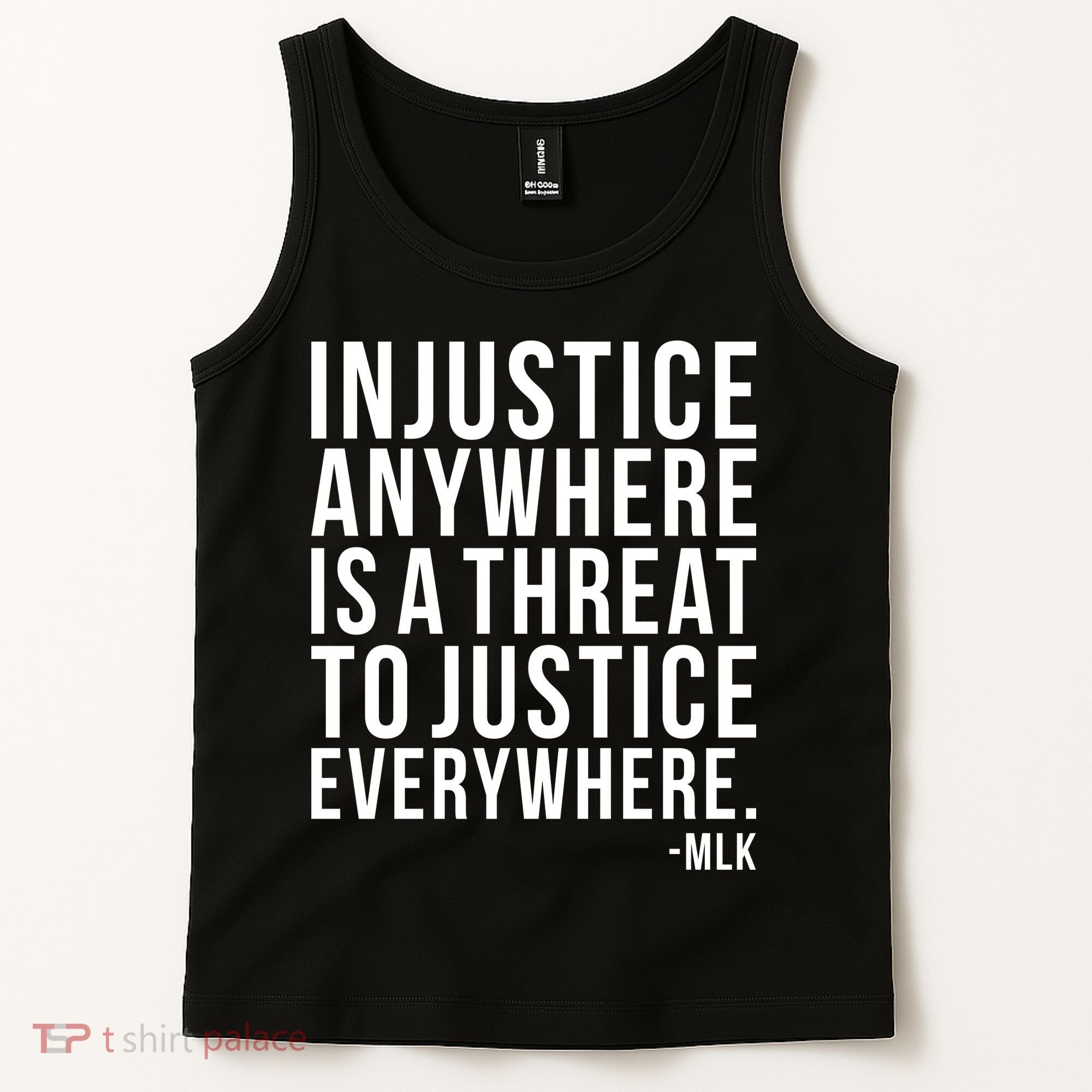 Injustice Anywhere is a Threat to JUSTICE Everywhere MLK Tank Top
