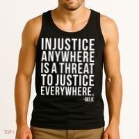 Injustice Anywhere is a Threat to JUSTICE Everywhere MLK Tank Top thumb 3