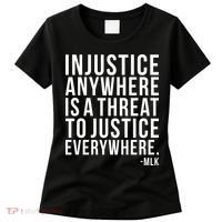 Injustice Anywhere is a Threat to JUSTICE Everywhere MLK Women's T-Shirt thumb 0