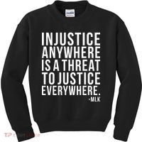 Injustice Anywhere is a Threat to JUSTICE Everywhere MLK Kids Sweatshirt thumb 0