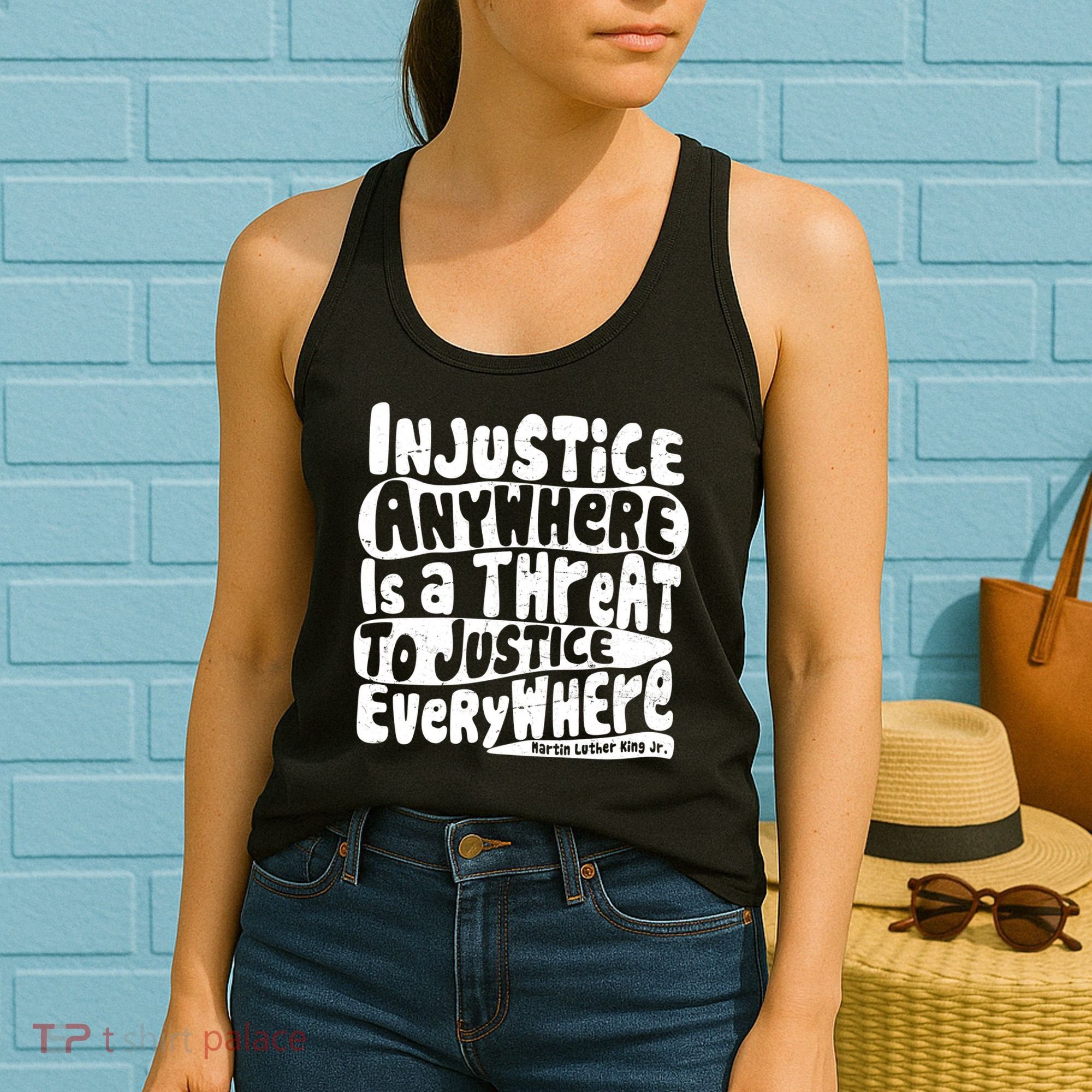 Injustice Anywhere Is A Threat To Justice Everywhere MLK Quote Women's Tank Top