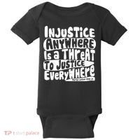 Injustice Anywhere Is A Threat To Justice Everywhere MLK Quote Baby Bodysuit thumb 0