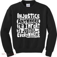 Injustice Anywhere Is A Threat To Justice Everywhere MLK Quote Kids Sweatshirt thumb 0