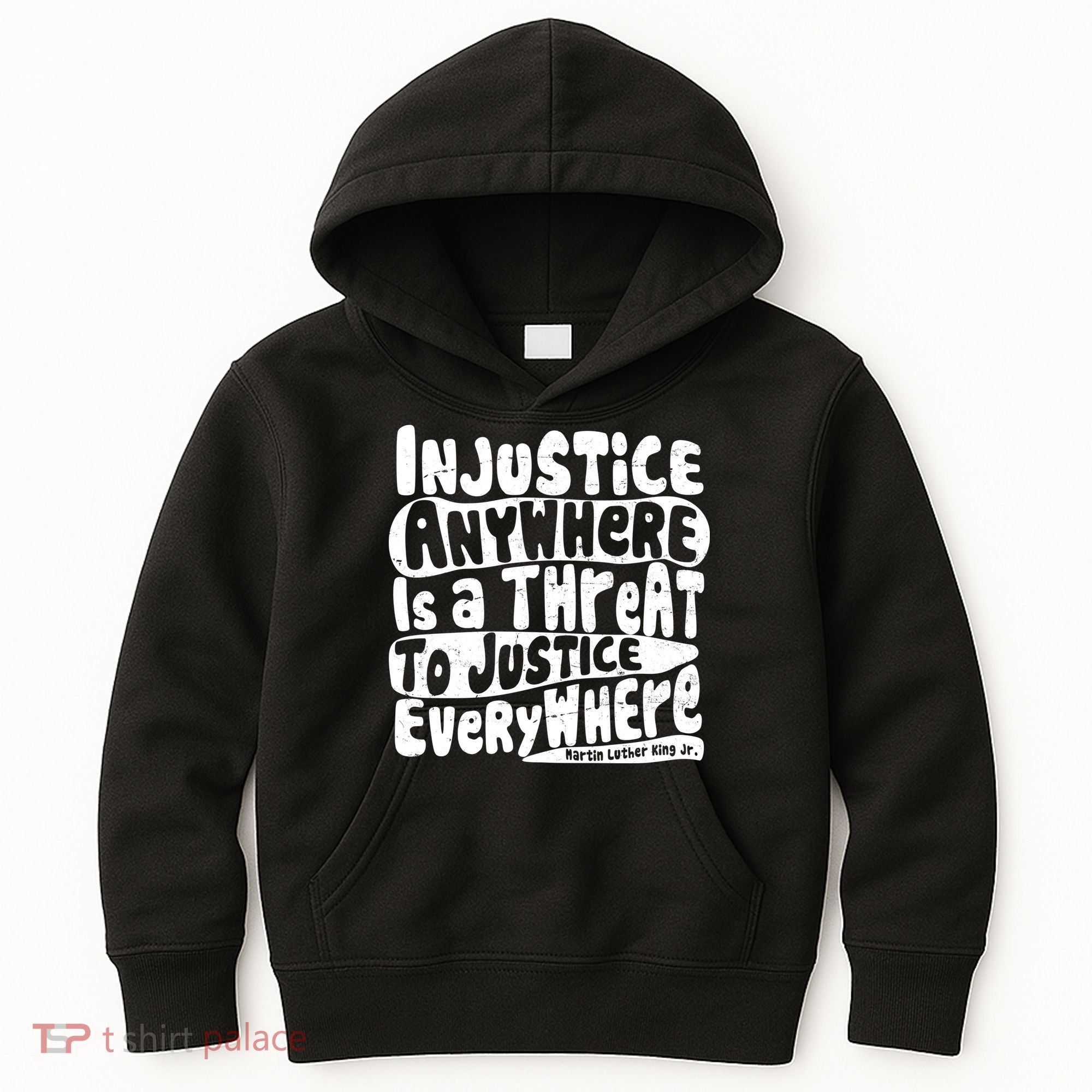 Injustice Anywhere Is A Threat To Justice Everywhere MLK Quote Kids Hoodie
