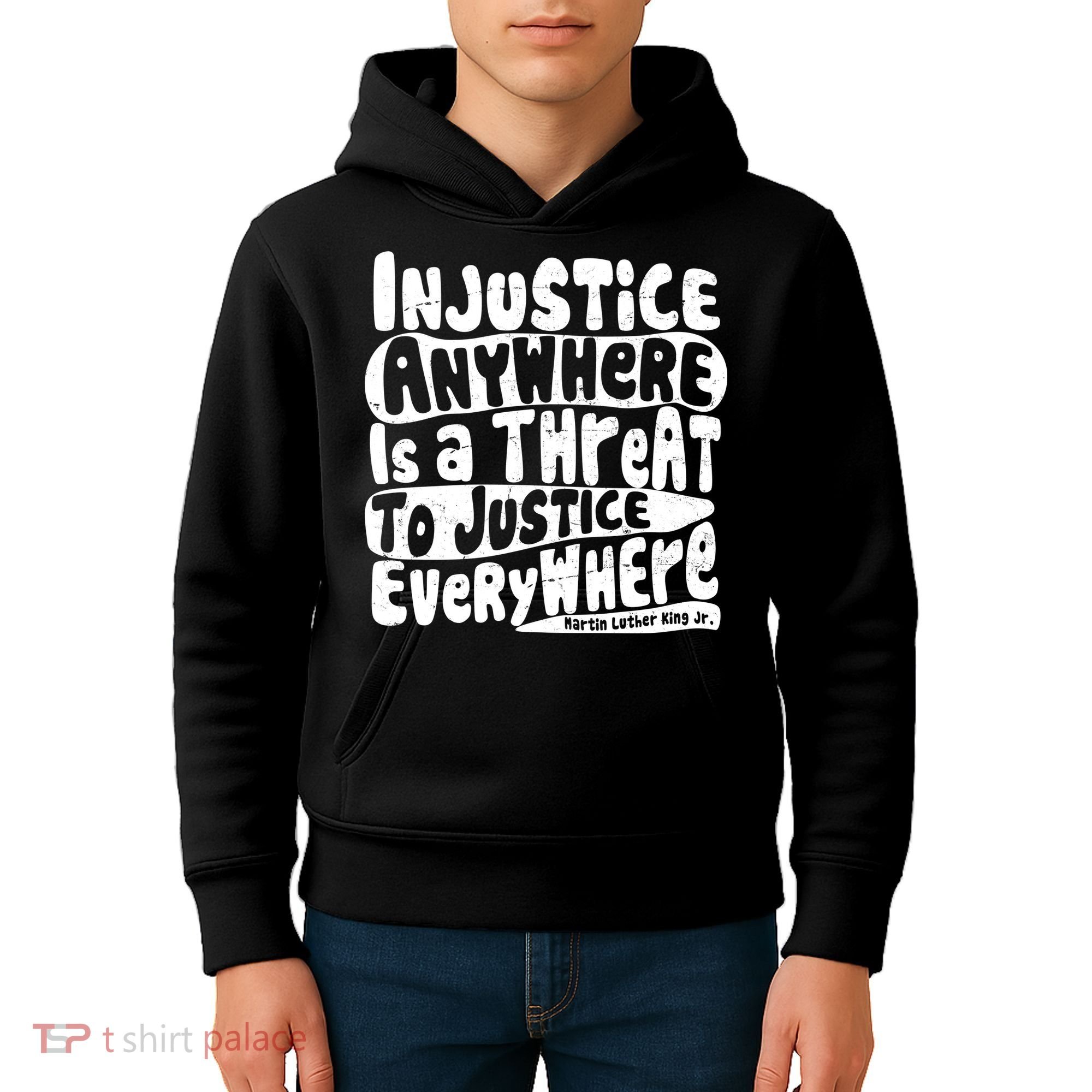 Injustice Anywhere Is A Threat To Justice Everywhere MLK Quote Kids Hoodie