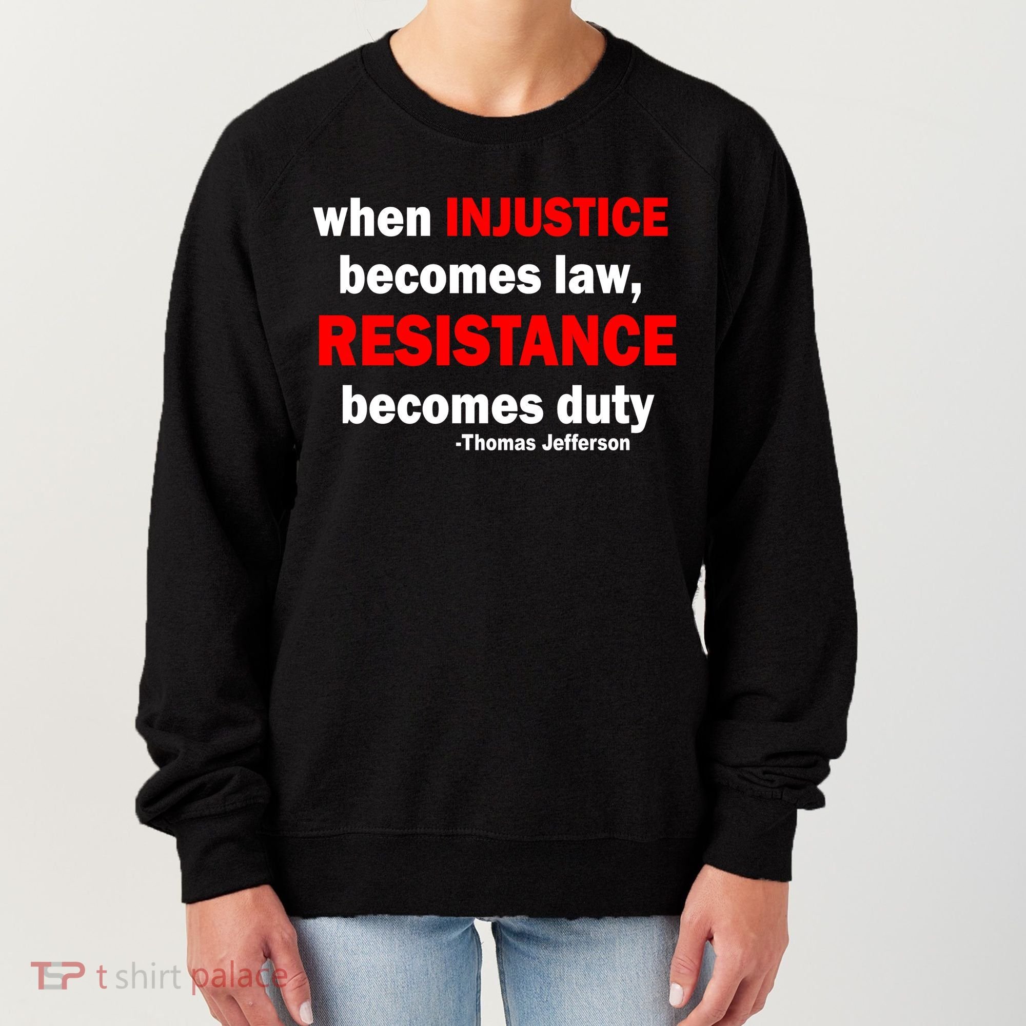 Injustice Becomes Law Resistance Duty Women's Sweatshirt