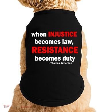 Injustice Becomes Law Resistance Duty Doggie Tank