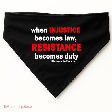 Injustice Becomes Law Resistance Duty USA-Made Doggie Bandana