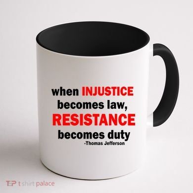 Injustice Becomes Law Resistance Duty Coffee Mug back