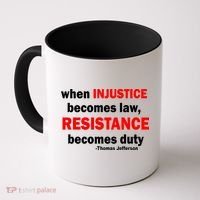 Injustice Becomes Law Resistance Duty Coffee Mug thumb 0