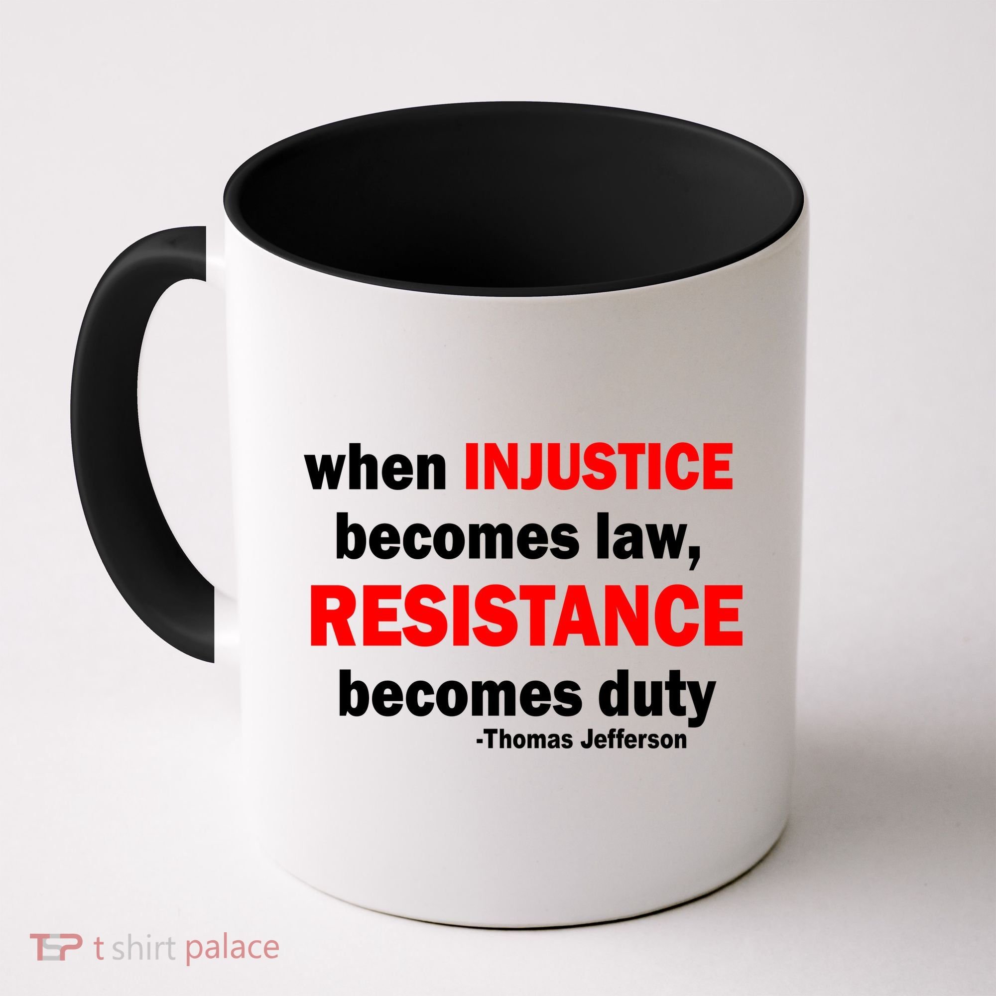 Injustice Becomes Law Resistance Duty Coffee Mug