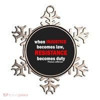 Injustice Becomes Law Resistance Duty Ornament thumb 0