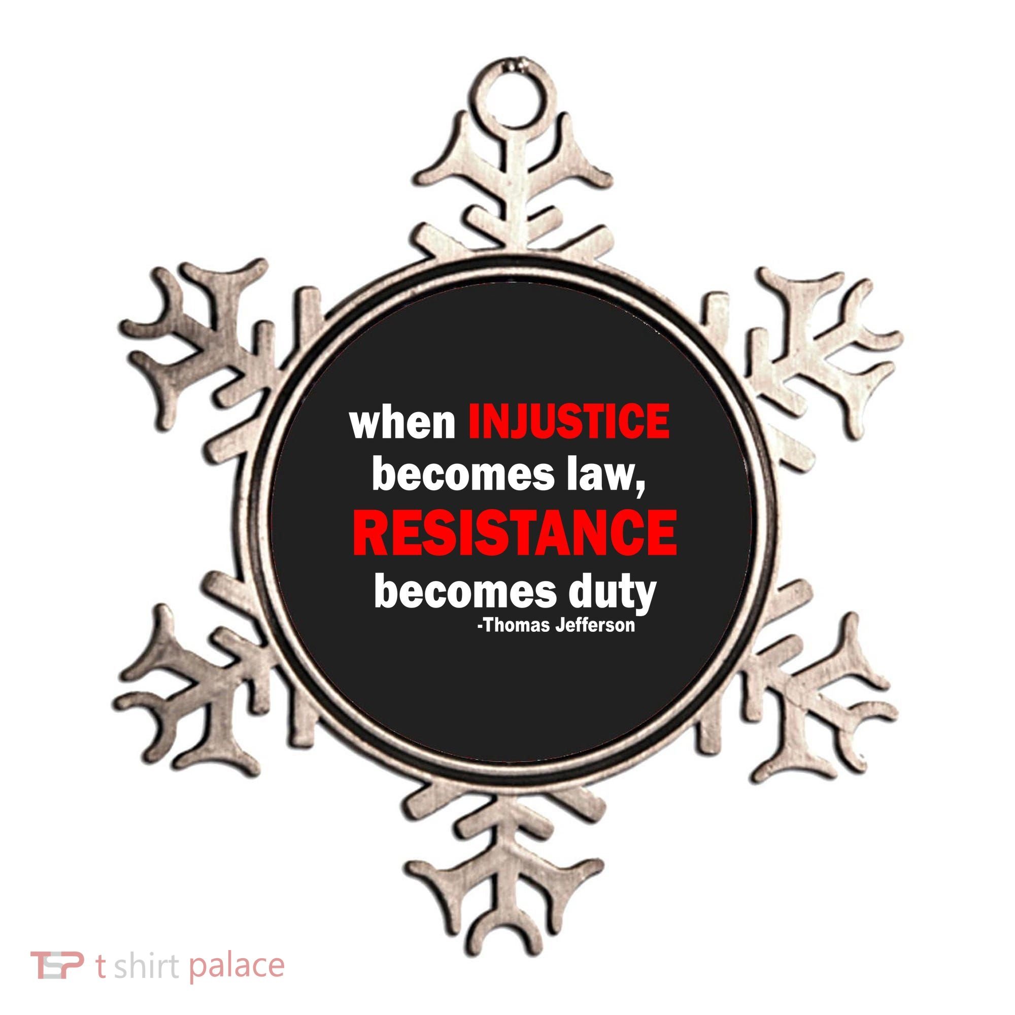 Injustice Becomes Law Resistance Duty Ornament
