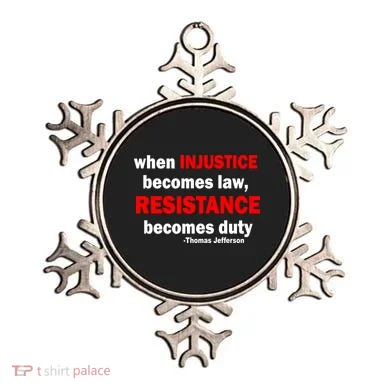 Injustice Becomes Law Resistance Duty Ornament