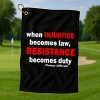 Injustice Becomes Law Resistance Duty Golf Towel thumb 1