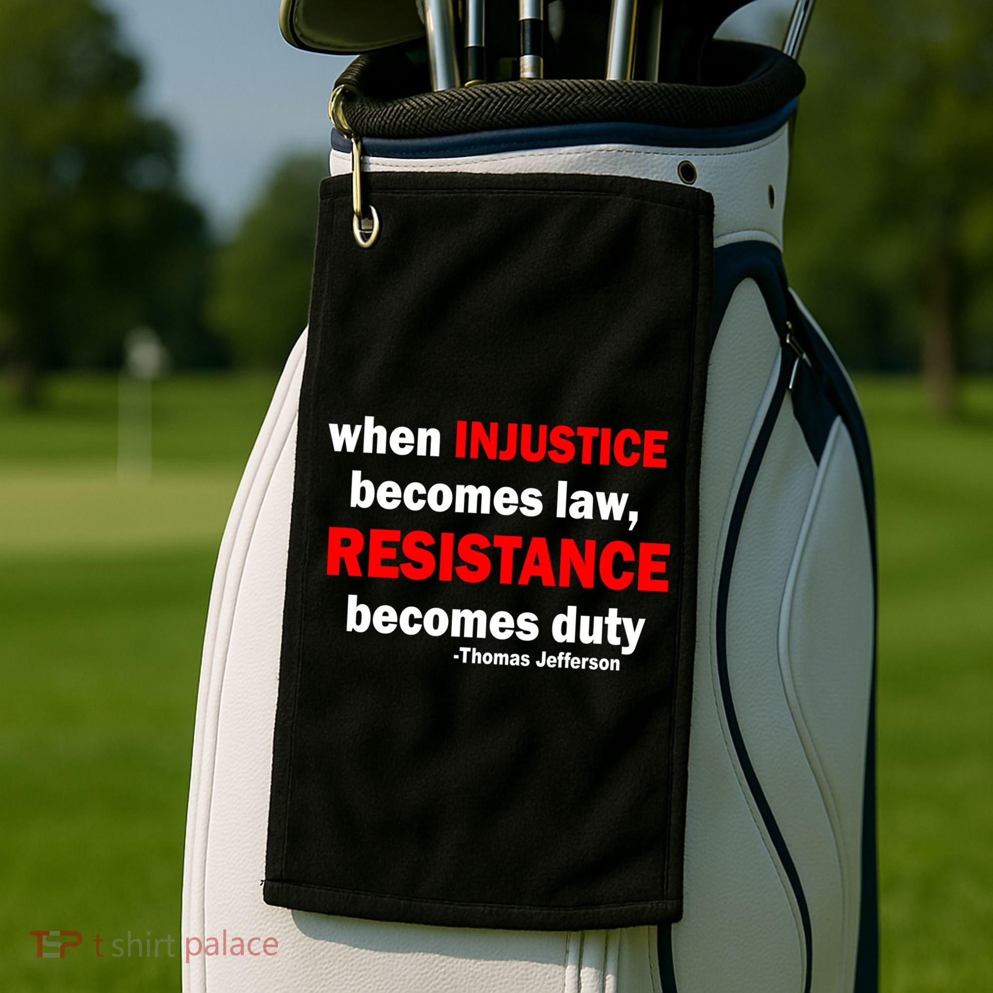 Injustice Becomes Law Resistance Duty Golf Towel