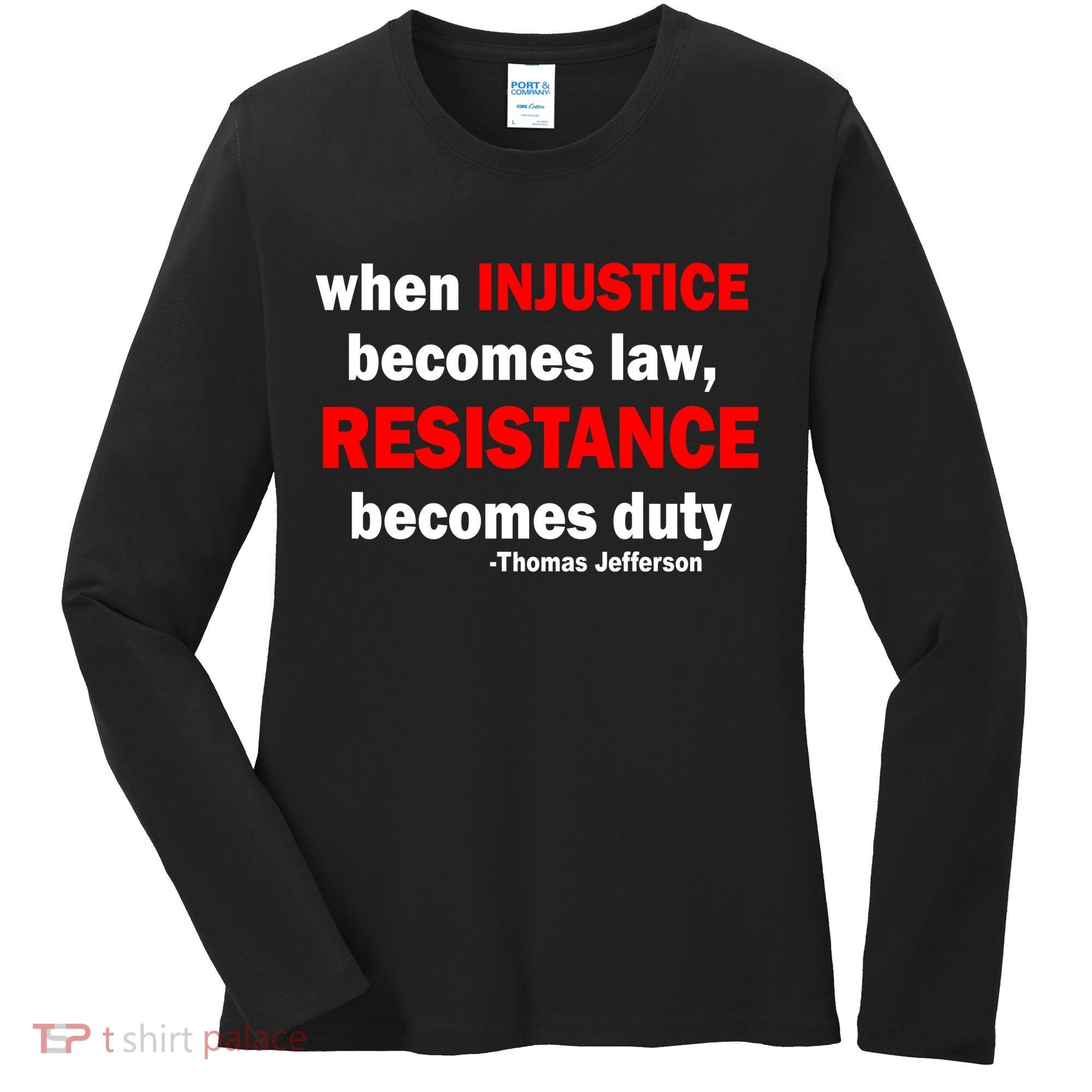 Injustice Becomes Law Resistance Duty Women's Long Sleeve Shirt