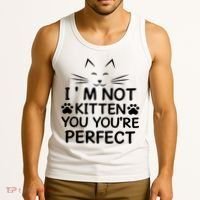 I'm Not Kitten You You're Perfect Cat Day Cat Lover Tank Top thumb 3