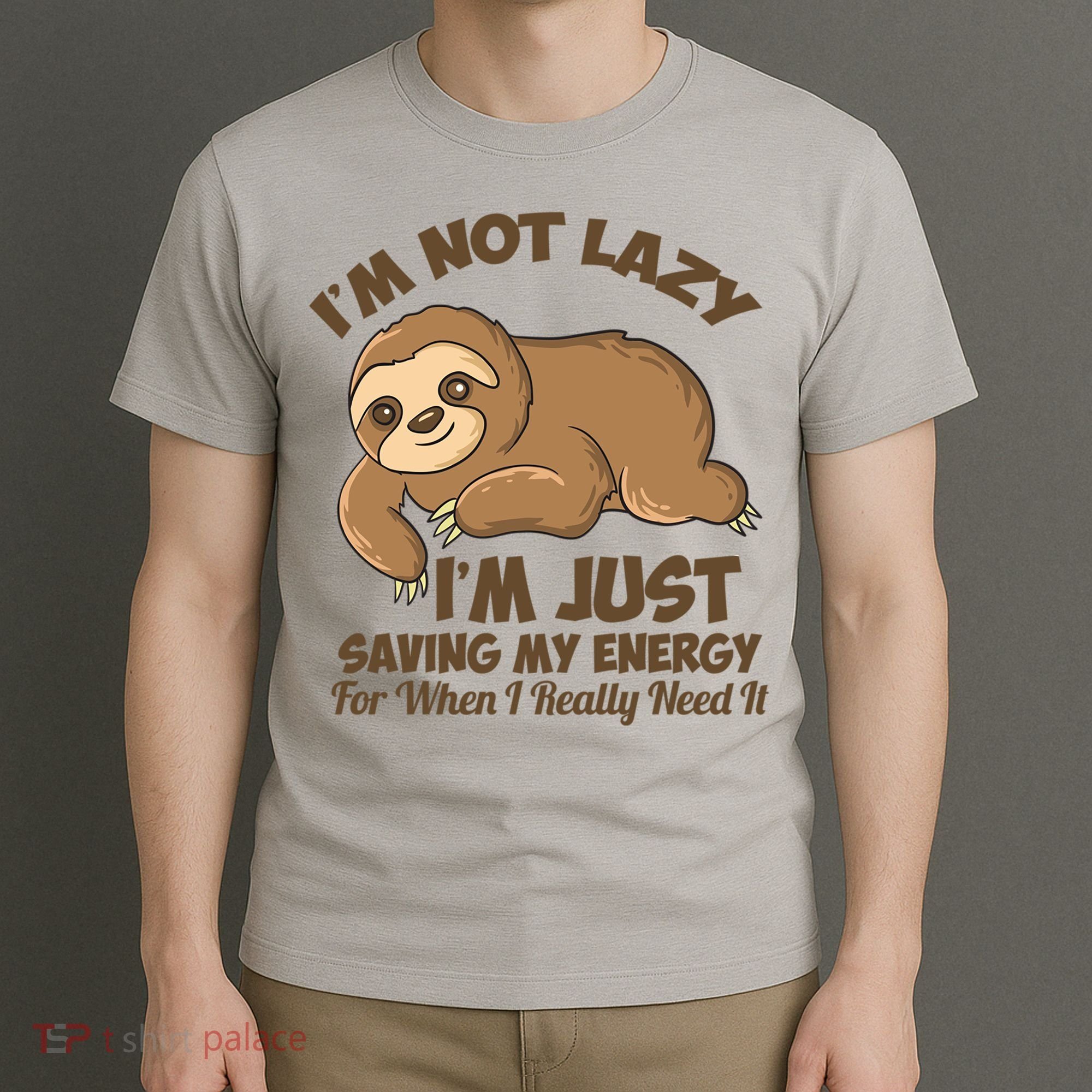 I'm Not Lazy I'm Just Saving My Energy Funny Sloth Saying  T-Shirt