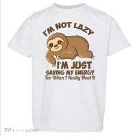 I'm Not Lazy I'm Just Saving My Energy Funny Sloth Saying  Toddler T-Shirt thumb 0