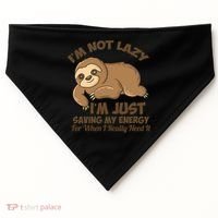 I'm Not Lazy I'm Just Saving My Energy Funny Sloth Saying  USA-Made Doggie Bandana thumb 0