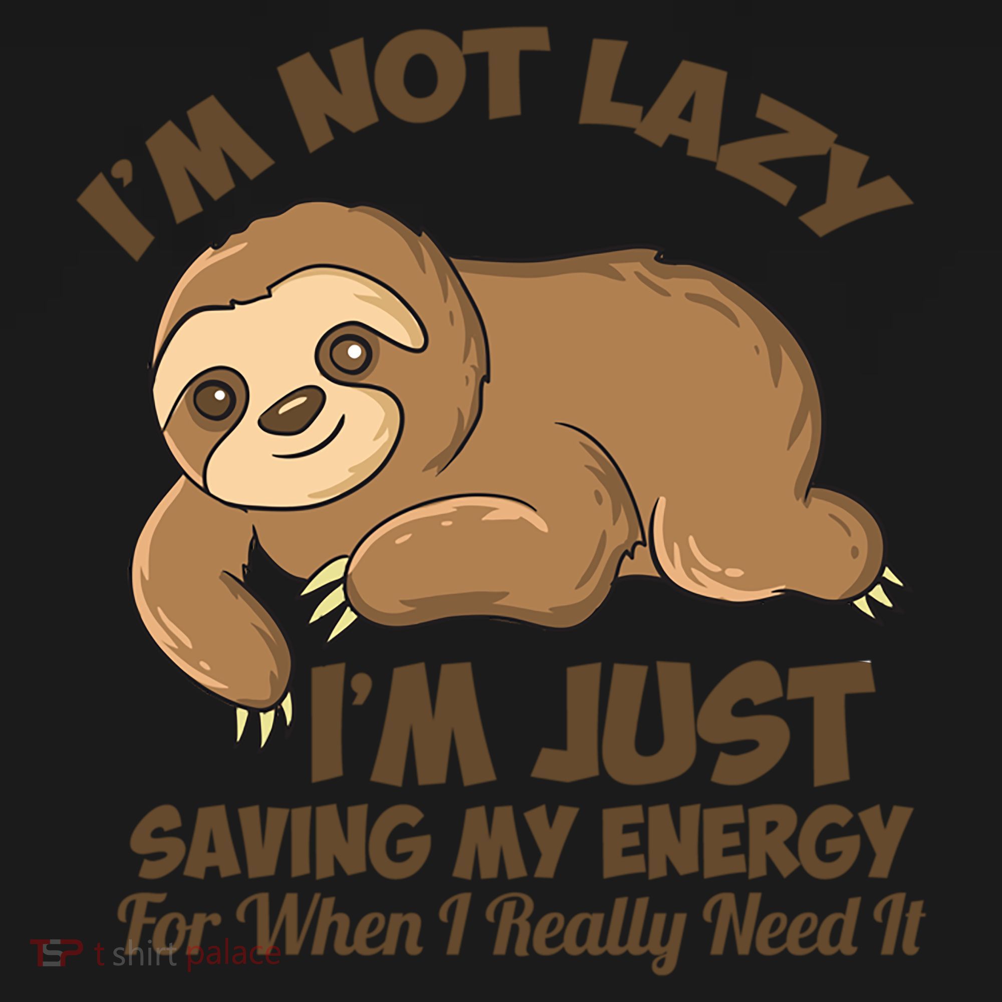 I'm Not Lazy I'm Just Saving My Energy Funny Sloth Saying  Women's Hoodie