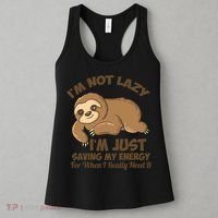 I'm Not Lazy I'm Just Saving My Energy Funny Sloth Saying  Women's Tank Top thumb 3