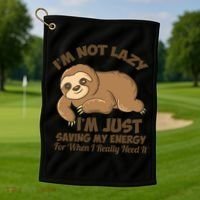 I'm Not Lazy I'm Just Saving My Energy Funny Sloth Saying  Golf Towel thumb 1