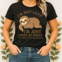 I'm Not Lazy I'm Just Saving My Energy Funny Sloth Saying  Women's T-Shirt thumb 2