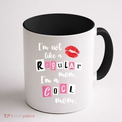 IM Not Like A Regular Mom IM A Cool Mom Cut Cool Mom Funny Gift Coffee Mug back