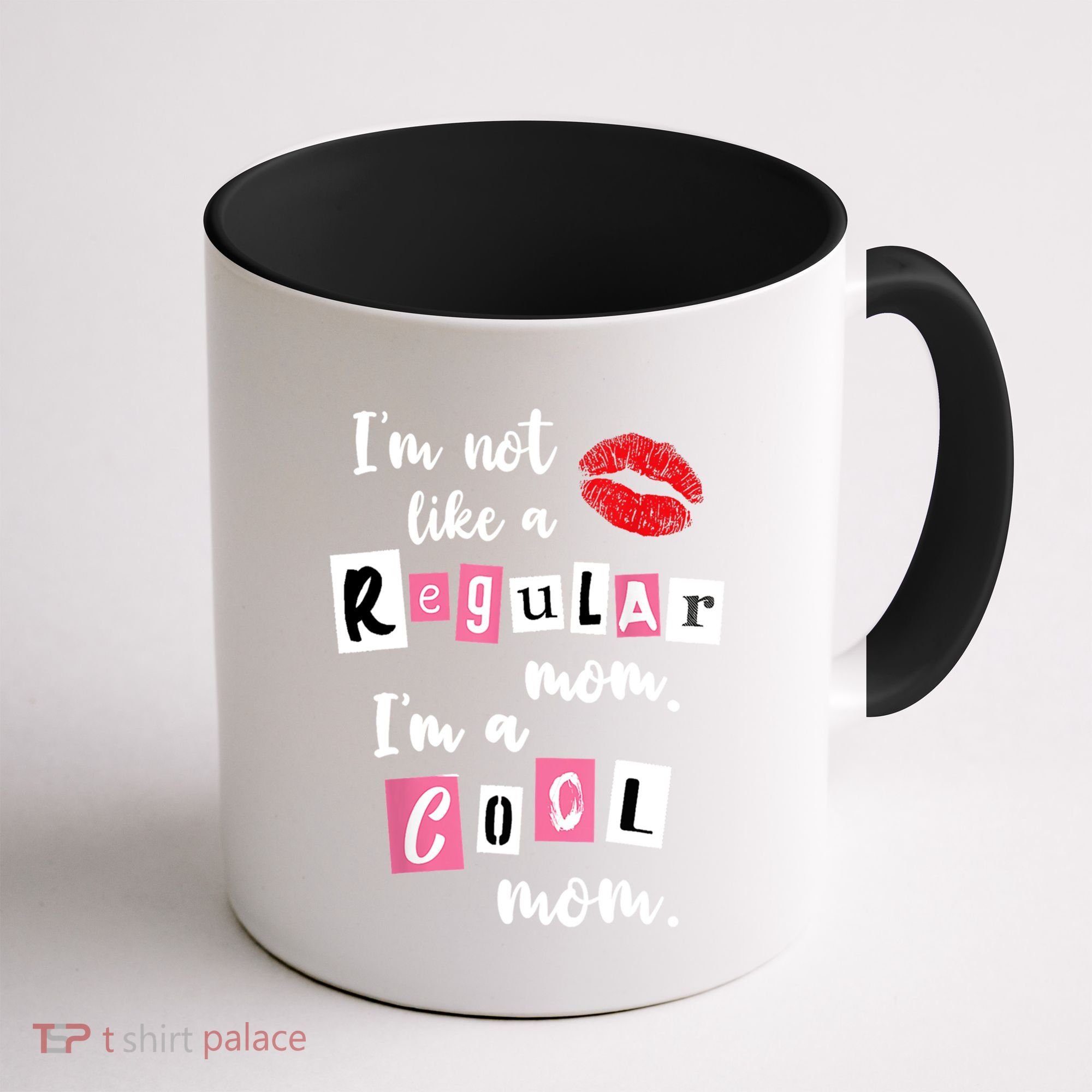 IM Not Like A Regular Mom IM A Cool Mom Cut Cool Mom Funny Gift Coffee Mug