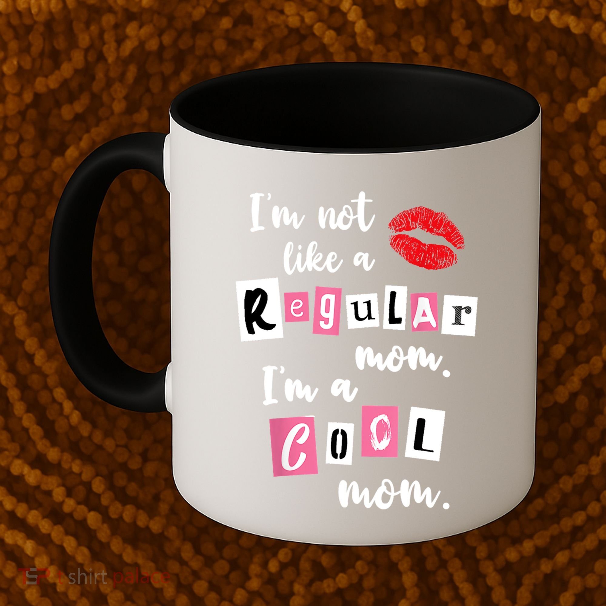 IM Not Like A Regular Mom IM A Cool Mom Cut Cool Mom Funny Gift Coffee Mug