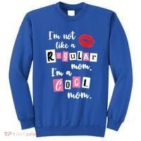 IM Not Like A Regular Mom IM A Cool Mom Cut Cool Mom Funny Gift Sweatshirt thumb 0