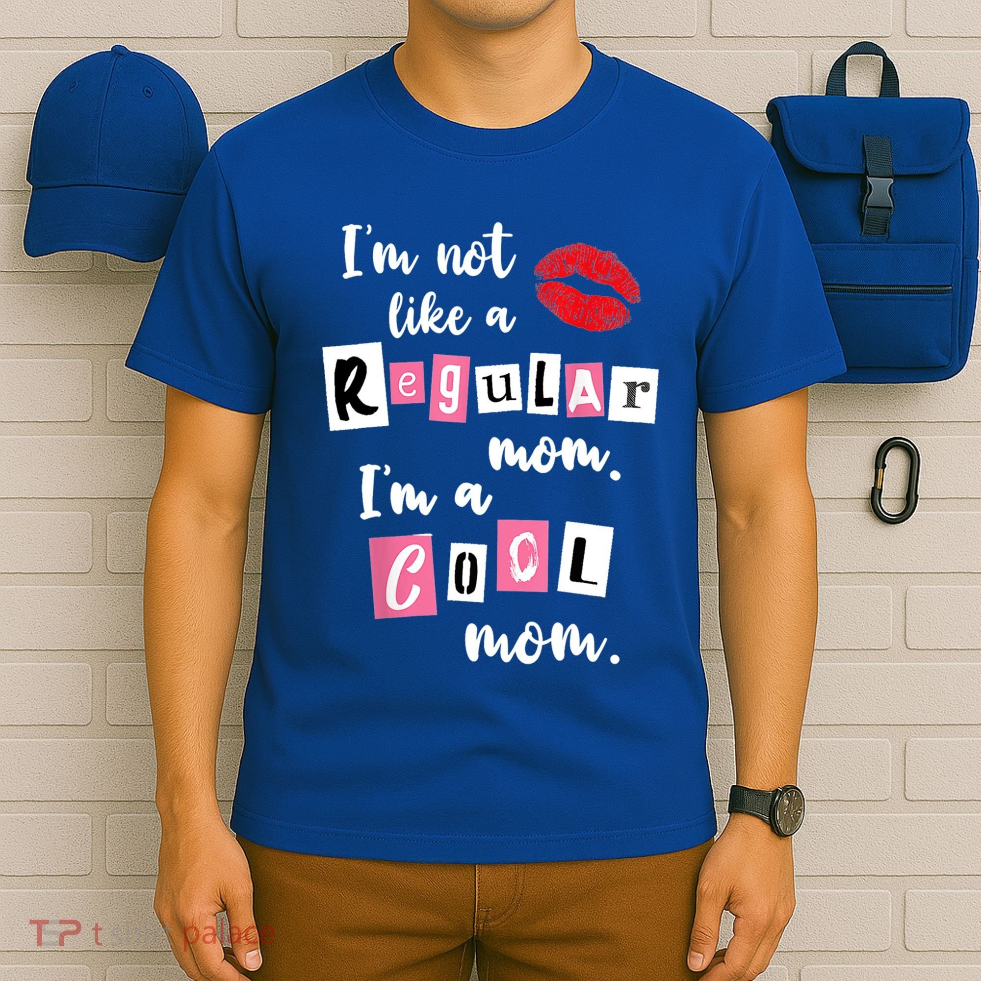 IM Not Like A Regular Mom IM A Cool Mom Cut Cool Mom Funny Gift T-Shirt