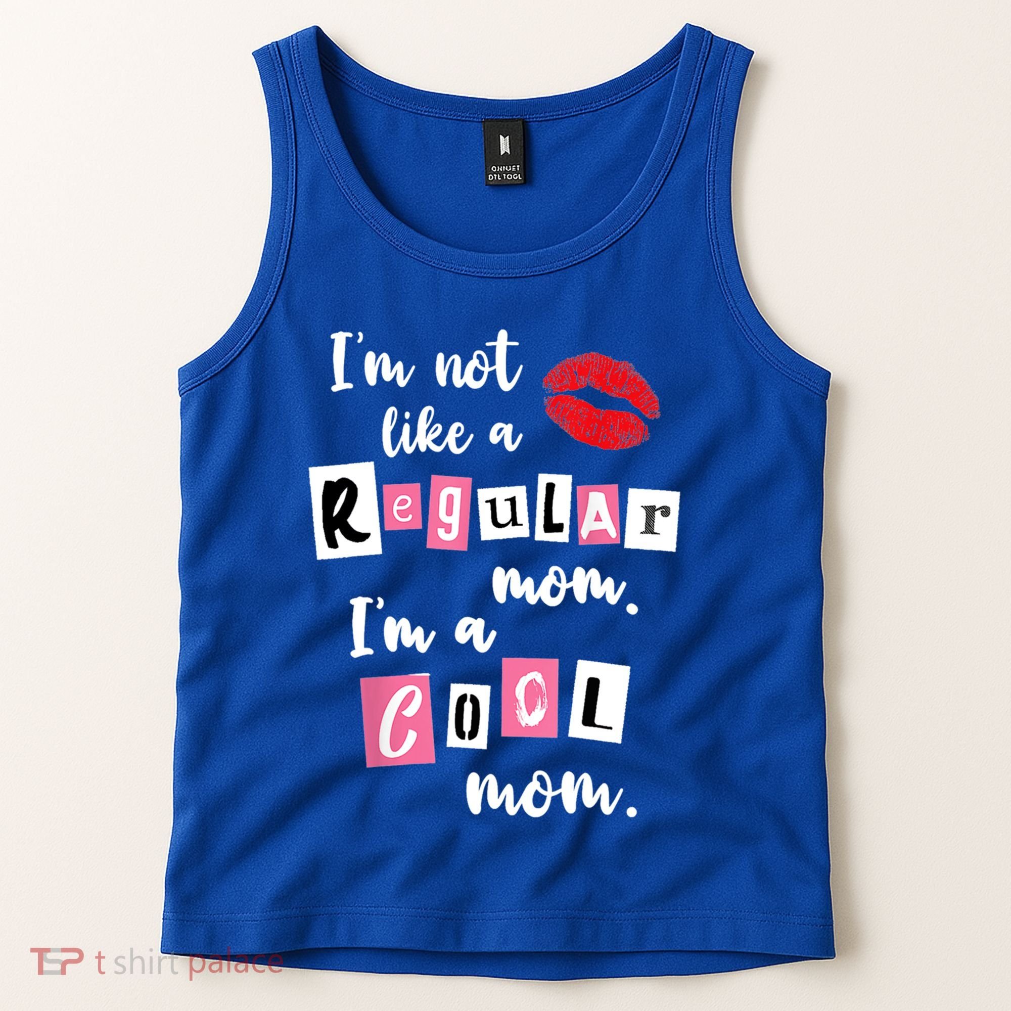IM Not Like A Regular Mom IM A Cool Mom Cut Cool Mom Funny Gift Tank Top