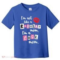 IM Not Like A Regular Mom IM A Cool Mom Cut Cool Mom Funny Gift Toddler T-Shirt thumb 0