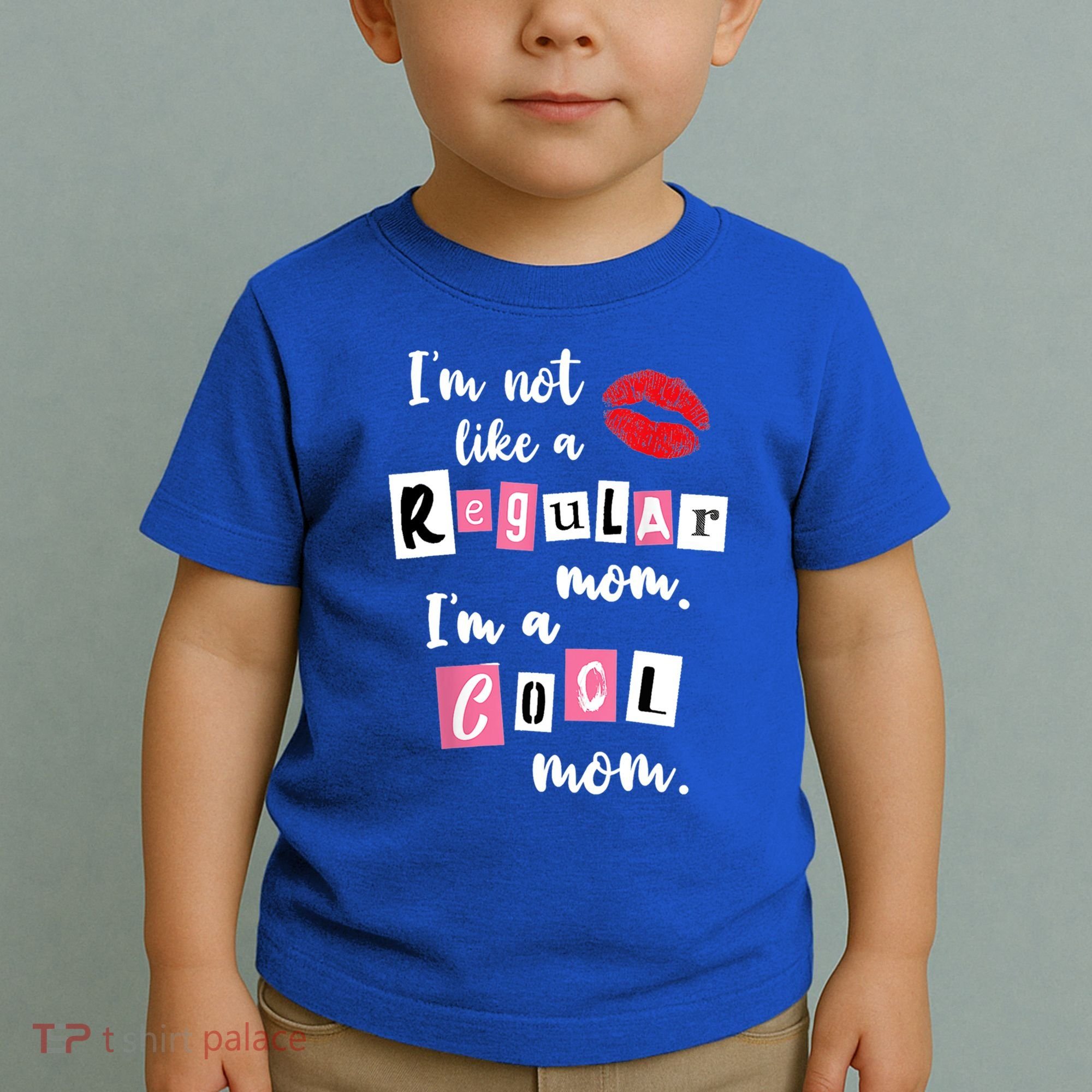 IM Not Like A Regular Mom IM A Cool Mom Cut Cool Mom Funny Gift Toddler T-Shirt