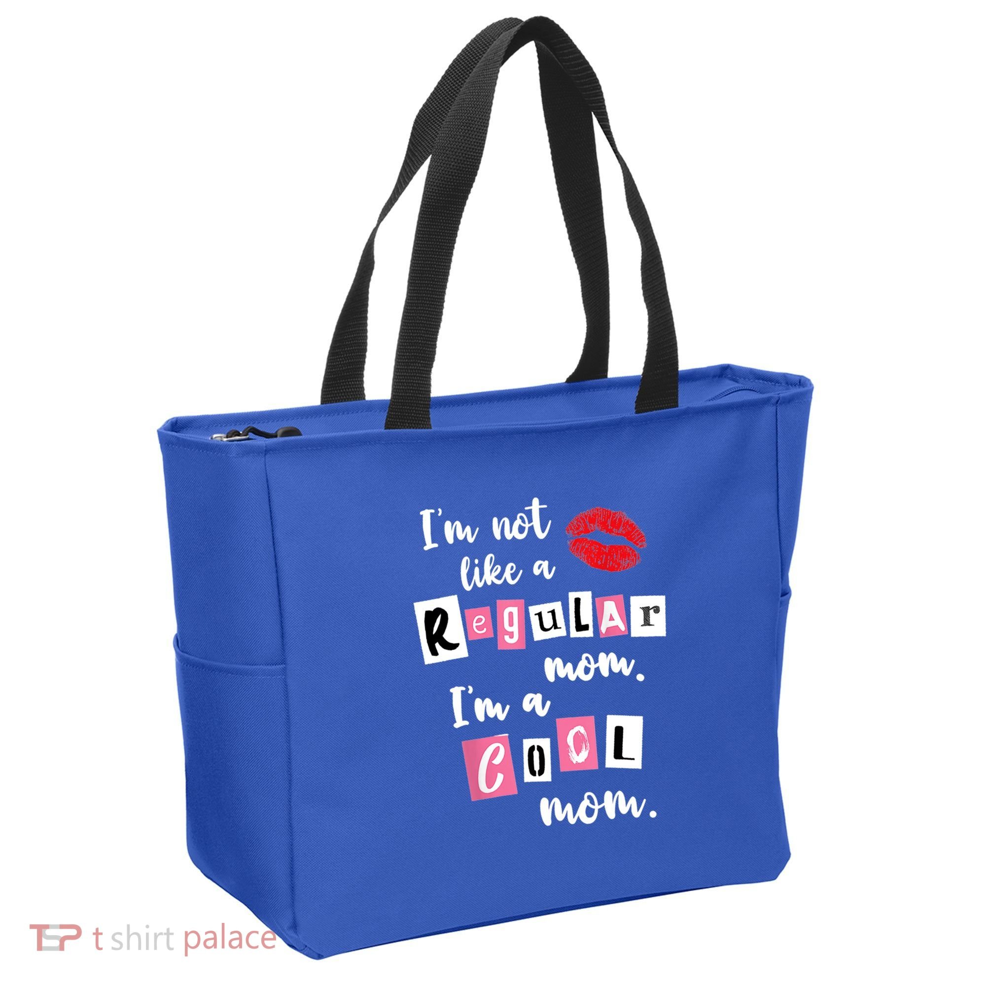 IM Not Like A Regular Mom IM A Cool Mom Cut Cool Mom Funny Gift Tote Bag