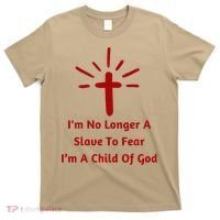 Im No Longer A Slave To Fear I Am A Child Of God T-Shirt thumb 0