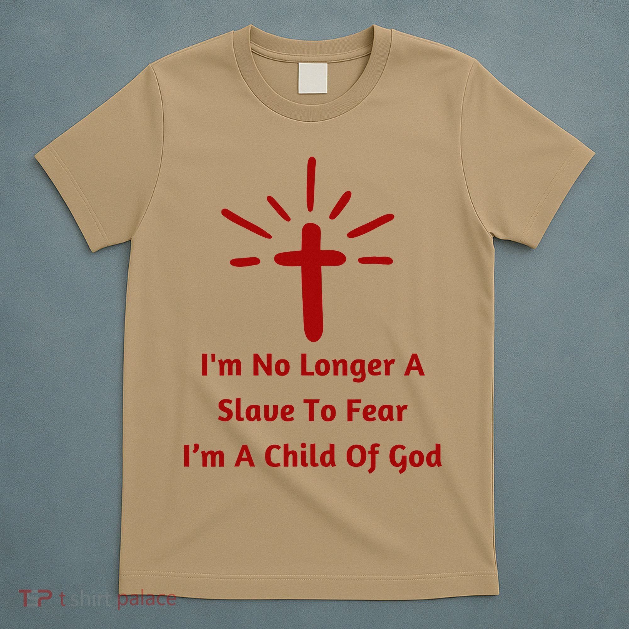 Im No Longer A Slave To Fear I Am A Child Of God T-Shirt